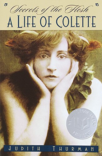 Secrets of the Flesh: A Life of Colette (Ballantine Reader's Circle)