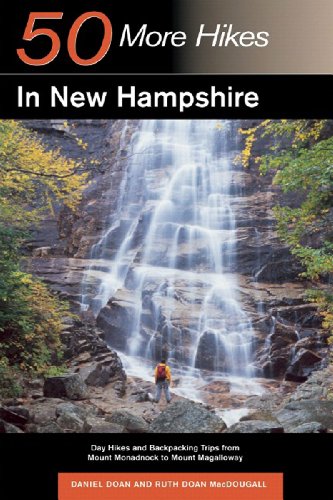 Explorer's Guide 50 More Hikes in New Hampshire: Day Hikes and Backpacking Trips from Mount Monadnock to Mount Magalloway (Explorer's 50 Hikes)