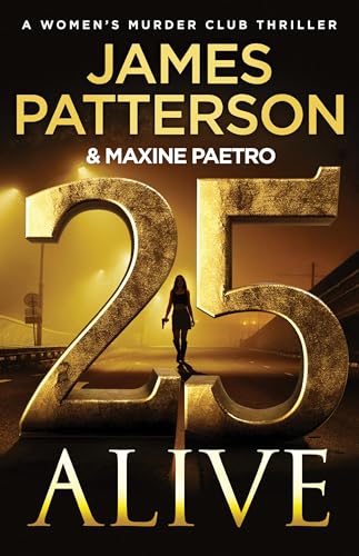25 Alive: A Women's Murder Club Thriller (A Women's Murder Club Thriller, 25)
