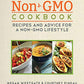 The Non-GMO Cookbook: Recipes and Advice for a Non-GMO Lifestyle