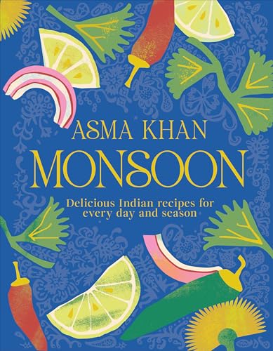 Monsoon: Delicious Indian Recipes for Every Day and Season