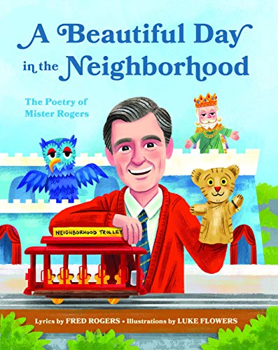 A Beautiful Day in the Neighborhood: The Poetry of Mister Rogers
