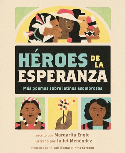 Héroes de la esperanza: Más poemas sobre latinos asombrosos (Spanish Edition)