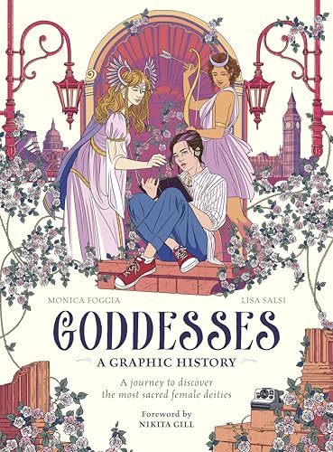 Goddesses: A Graphic History: A journey to discover the most sacred female deities (Graphic MBS)