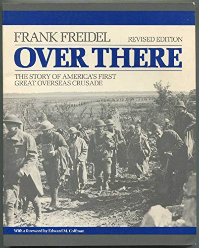 Over There: The Story of America's First Great Overseas Crusade