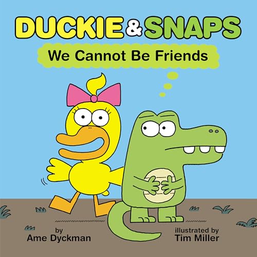 Duckie & Snaps: We Cannot Be Friends