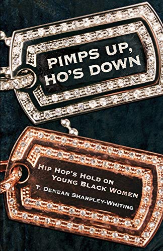 Pimps Up, Ho's Down: Hip Hop's Hold on Young Black Women