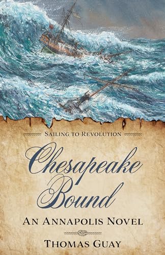 Chesapeake Bound: An Annapolis Novel (Sailing to Revolution)