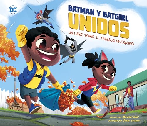 Batman y Batgirl unidos / Batman and Batgirl Unite!: Un libro sobre el trabajo en equipo / A Book About Teamwork (Superhéroes de DC / DC Super Heroes) (Spanish Edition)