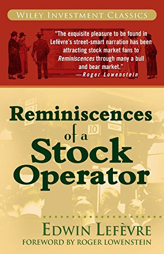 Reminiscences of a Stock Operator (Wiley Investment Classics)