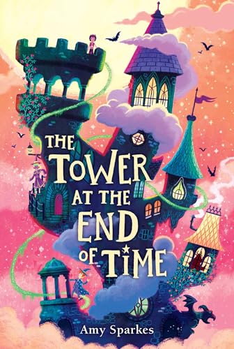 The Tower at the End of Time (2) (The House at the Edge of Magic)