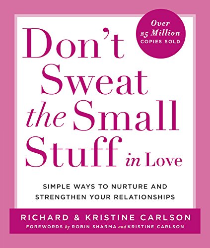 Don't Sweat the Small Stuff in Love (Don't Sweat the Small Stuff Series)