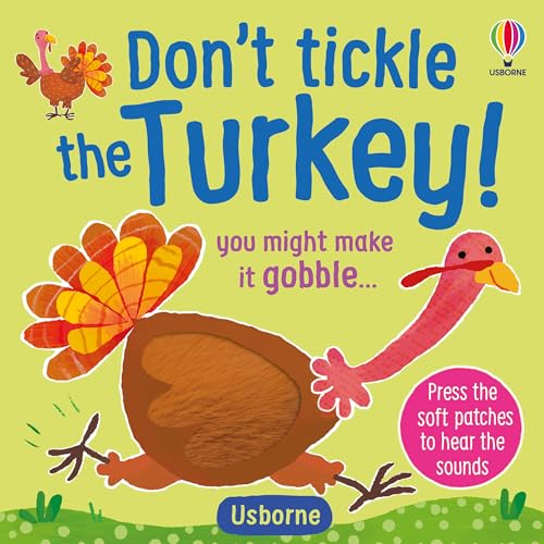 Don't Tickle the Turkey!: Interactive Touch And Feel Sensory Animal Adventure Sound Book - Perfect for Thanksgiving (DON'T TICKLE Touchy Feely Sound Books)