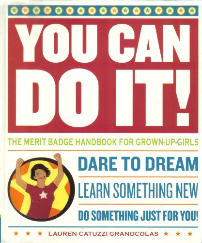 You Can Do It!: The Merit Badge Handbook for Grown-Up Girls