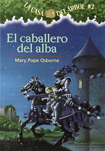 La casa del árbol # 2 El Caballero del Alba (Spanish Edition) (La Casa Del Arbol / Magic Tree House)