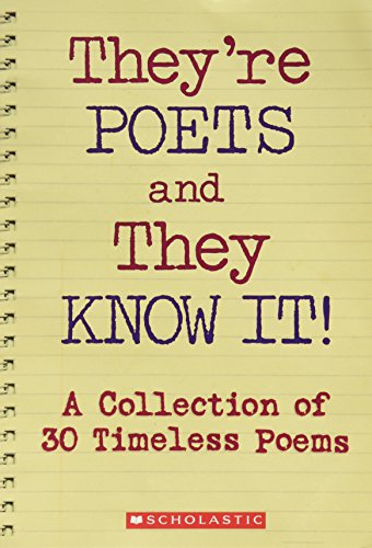 They're Poets and They Know It !: A Collection of 30 Timeless Poems