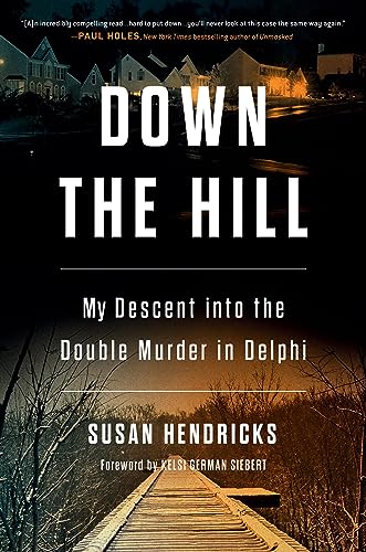 Down the Hill: My Descent into the Double Murder in Delphi