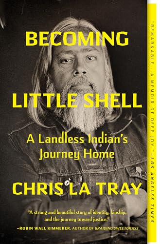 Becoming Little Shell: A Landless Indian’s Journey Home
