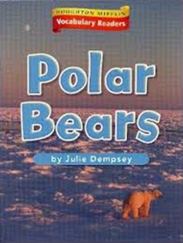 Houghton Mifflin Vocabulary Readers: Theme 10.1 Level 1 Polar Bears
