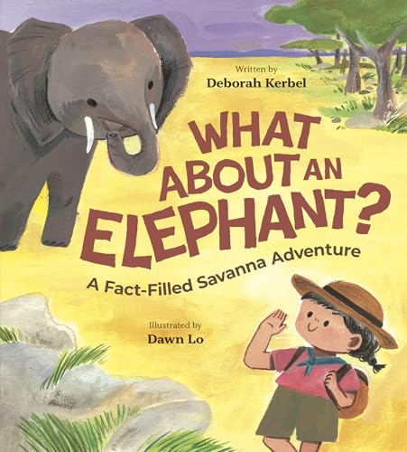 What About an Elephant?: A Fact-Filled Savanna Adventure
