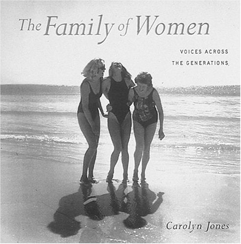The Family of Women : Voices Across the Generations