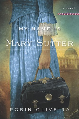 My Name Is Mary Sutter: A Novel