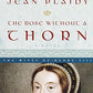The Rose Without a Thorn: The Wives of Henry VIII