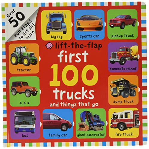 First 100 Trucks and Things That Go Lift-the-Flap
