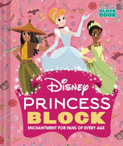 Disney Princess Block (An Abrams Block Book): Enchantment for Fans of Every Age
