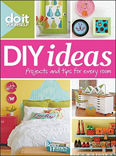 Better Homes and Gardens Do It Yourself: DIY Ideas (Better Homes and Gardens Home)