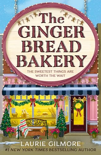 The Gingerbread Bakery: The brand-new enemies to lovers cozy romance for 2025 from the international No 1 best-selling author of The Pumpkin Spice Café (Dream Harbor) (Book 5)