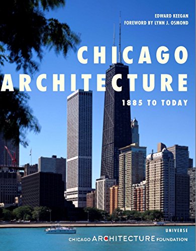 Chicago Architecture: 1885 to Today (Universe Architecture Series)