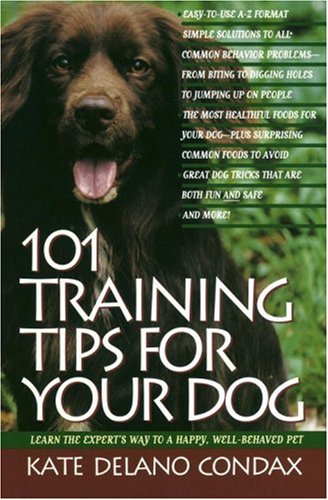 101 Training Tips for Your Dog: Learn the Experts Way to a Happy Well-behaved Pet