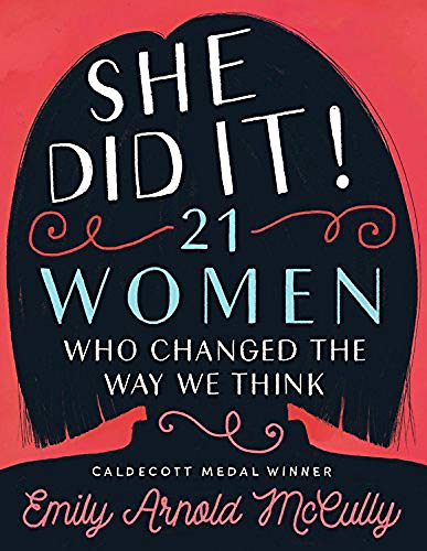 She Did It!: 21 Women Who Changed the Way We Think