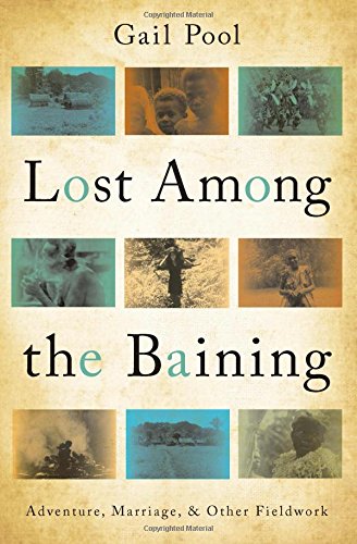 Lost Among the Baining: Adventure, Marriage, and Other Fieldwork