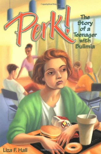 Perk!: The Story of a Teenager with Bulimia