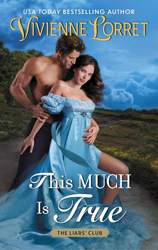 This Much Is True: A Sizzling Regency Romance about a Thrill-Seeking Debutante, a Mysterious Highwayman, and Their Unresistible Chemistry in The ... for Summer Reading (The Liars' Club, 3)