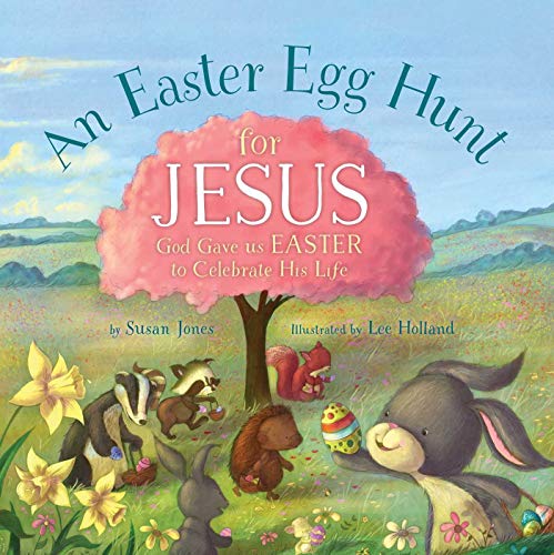 An Easter Egg Hunt for Jesus (Forest of Faith Books)