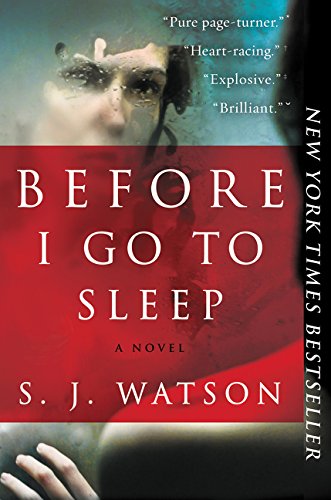 Before I Go to Sleep: A Novel