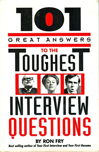 101 Great Answers to the Toughest Interview Questions