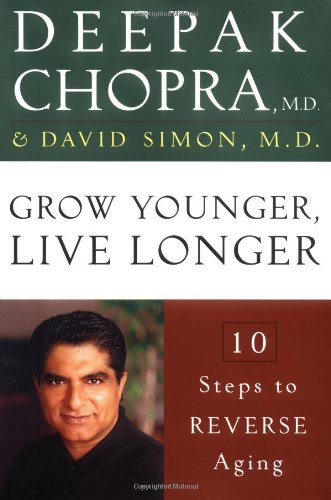 Grow Younger, Live Longer: 10 Steps to Reverse Aging