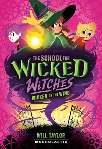 Wicked on the Wind (The School for Wicked Witches, book3)