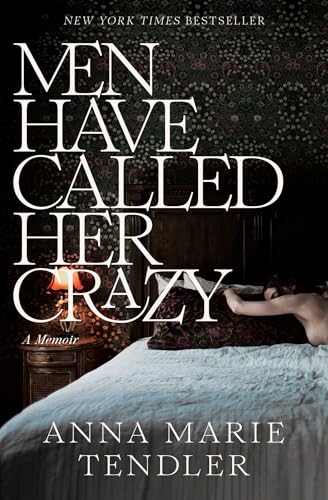 Men Have Called Her Crazy: A Memoir