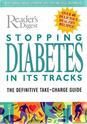 Stopping Diabetes in Its Tracks: The Definitive Take-Charge Guide