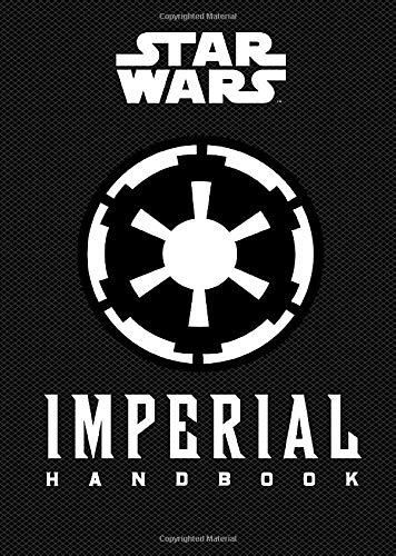 Star Wars: Imperial Handbook: (Star Wars Handbook, Book About Star Wars Series) (Star Wars (Chronicle))