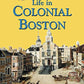 Life in Colonial Boston (Picture the Past)