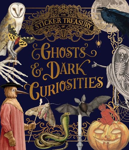 The Sticker Treasury of Ghosts & Dark Curiosities: An eclectic book of stickers for journaling, collaging, scrapbooking and more