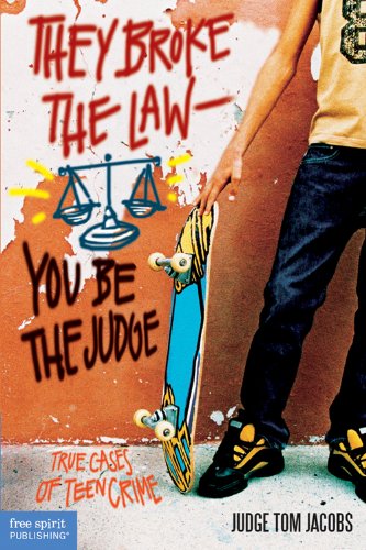 They Broke the LawYou Be the Judge: True Cases of Teen Crime