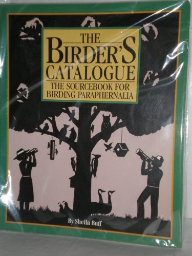 The Birder's Catalogue: The Sourcebook for Birding Paraphernalia