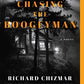 Chasing the Boogeyman: A Novel